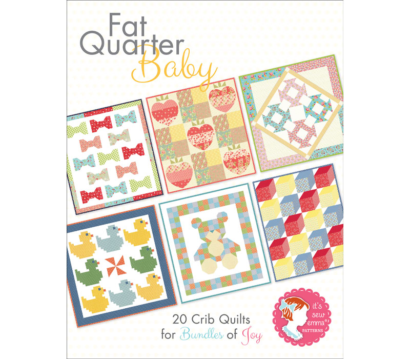 It's Sew Emma Book - Fat Quarter Baby - Craft Warehouse