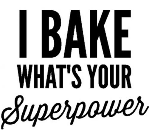 Iron On - I Bake Whats Your Superpower - Black