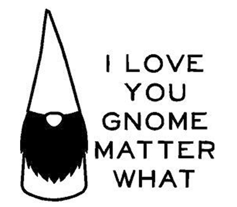 Vinyl Rub-On - I Love You Gnome Matter What