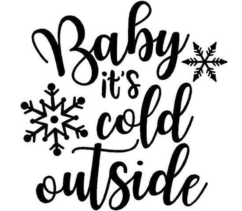 Vinyl Rub-On - Baby Its Cold Outside - 6.5-inch - White