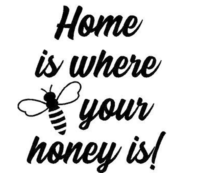 Iron On - Home Is Where Your Honey Is - With Bee