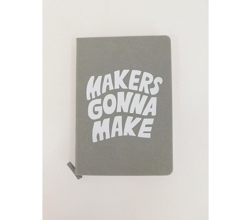 Notebook - Makers Gonna Make - Craft Warehouse