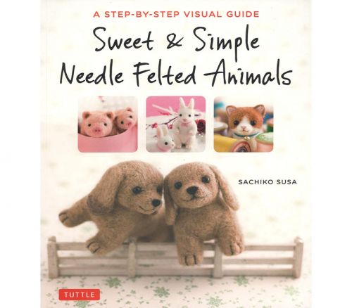 Tuttle Publishing Book - Sweet and Simple Needle Felted Animals