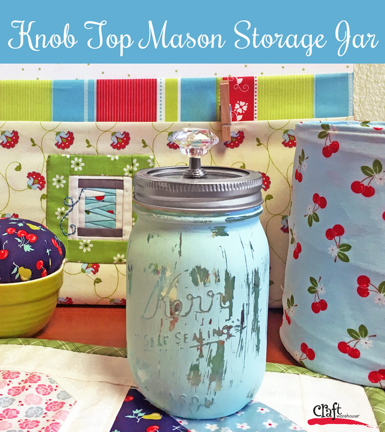 How to make a mason jar with a knob top for vintage look at Craft Warehouse