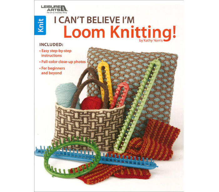 Leisure Arts - Can't Believe I'm Loom Knitting Book