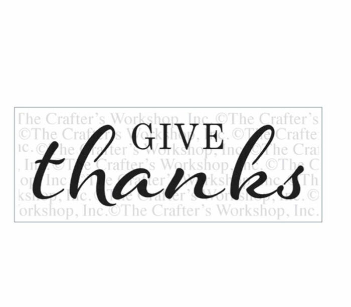 The Crafters Workshop Stencil - Give Thanks