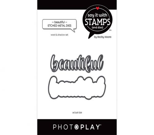 Photo Play Dies - Say It with Stamps Beautiful Word
