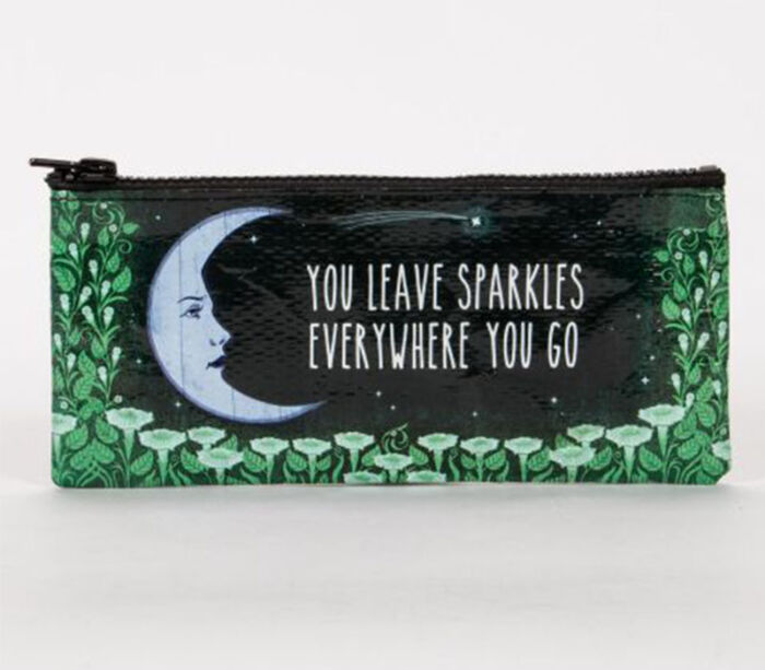 You Leave Sparkles Everywhere You Go- Pencil Case