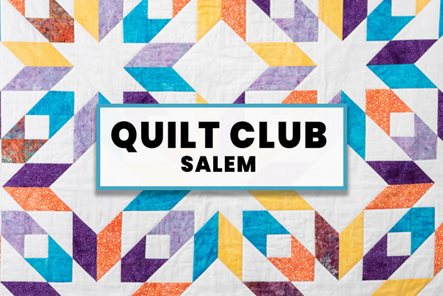 Quilt Club – Salem