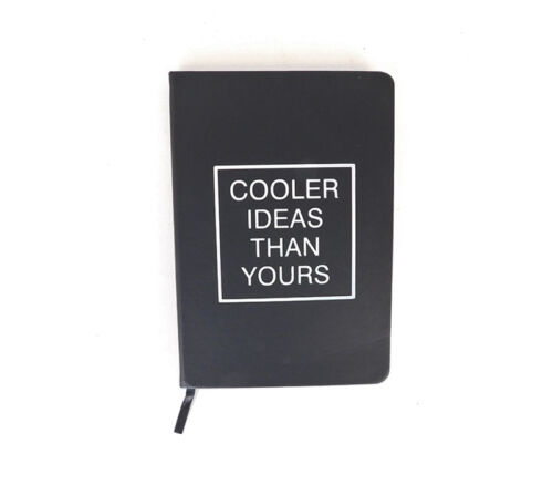 Cooler Ideas Than You Notebook Journal